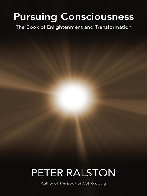 Title details for Pursuing Consciousness by Peter Ralston - Available